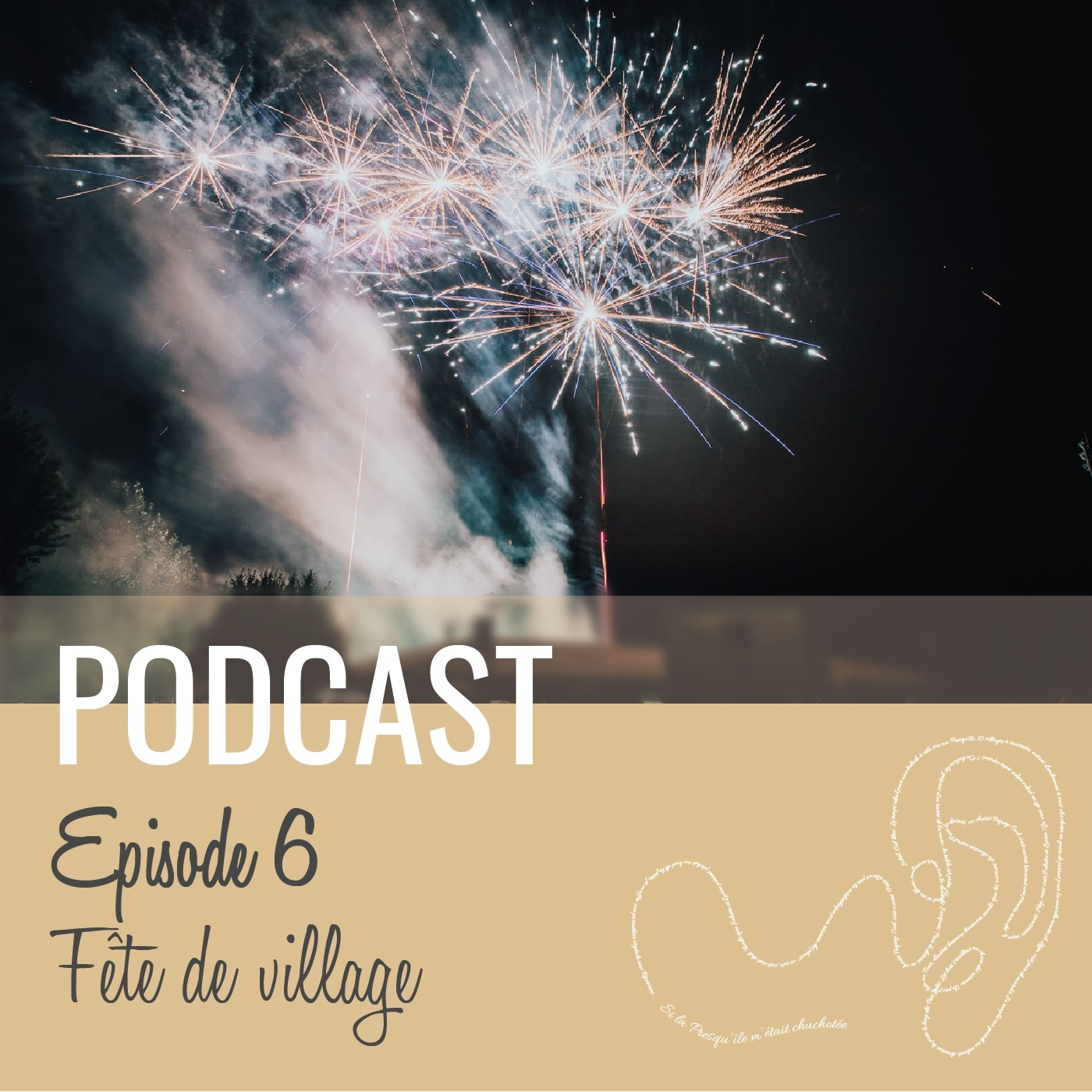 Podcast épisode 6, "fête du village", des feux d'artifices.