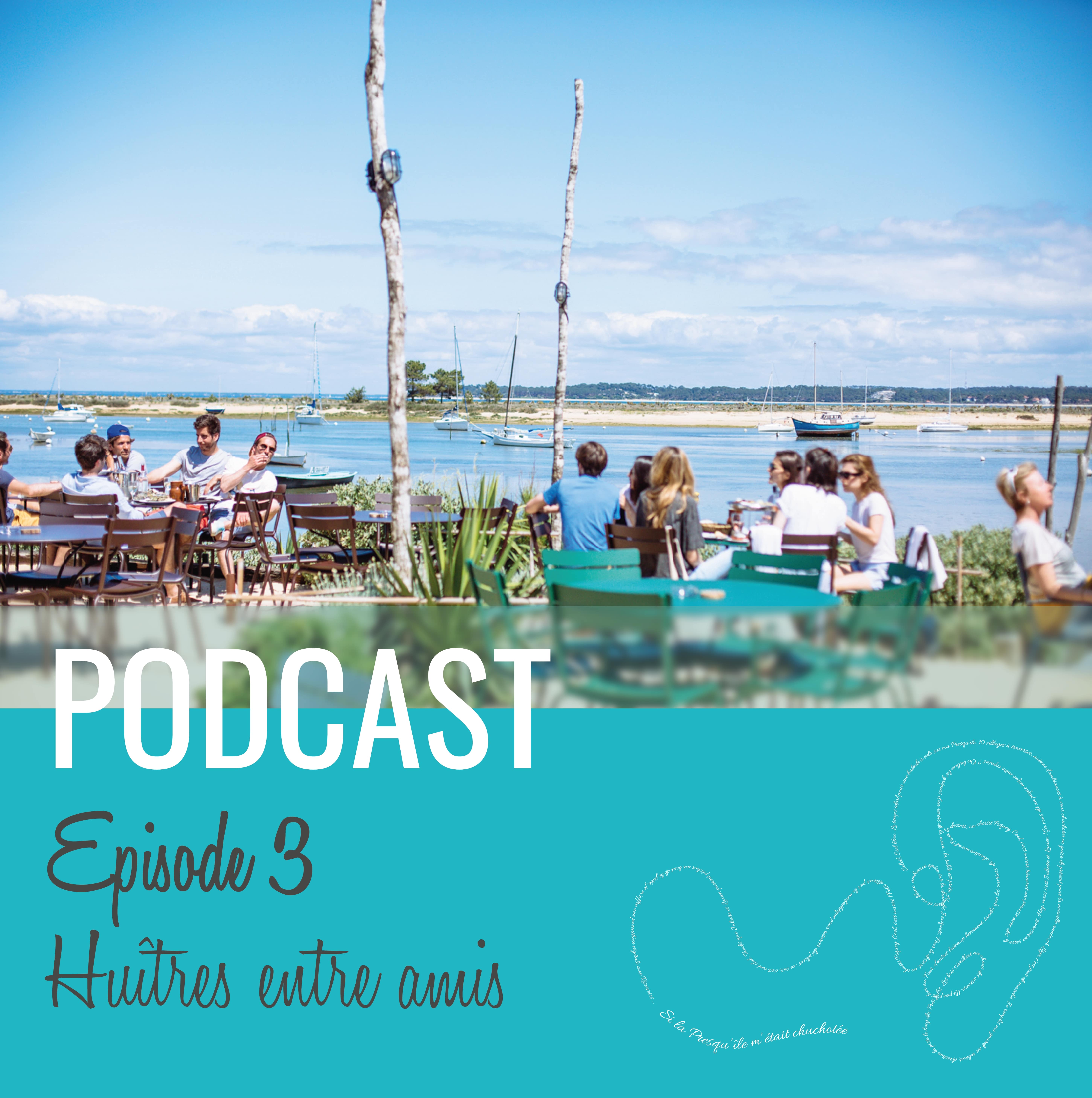 podcast épisode 3, "Huitres entre amis", une terrasse d'un restaurant au Cap Ferret vec vue sur le Bassin.